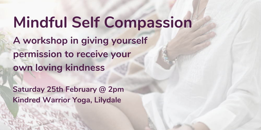 Mindful self compassion workshop in lilydale